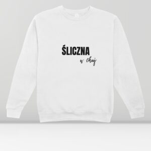 Bluza z napisem Śliczna w chu - unisex