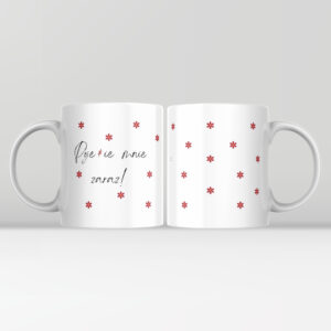 Kubek z napisem „Poje*ie mnie zaraz!” - 330 ml