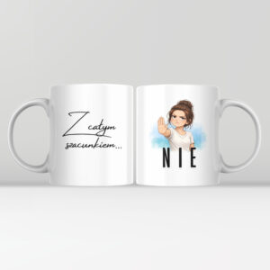 Kubek z napisem „Z całym szacunkiem… NIE”-330 ml