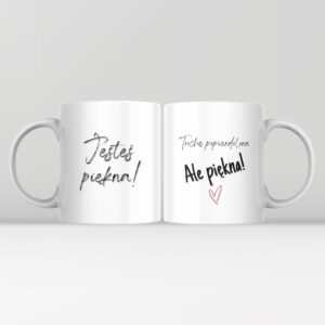 Kubek z napisem „Jesteś piękna / Trochę popierdolona...-330 ml